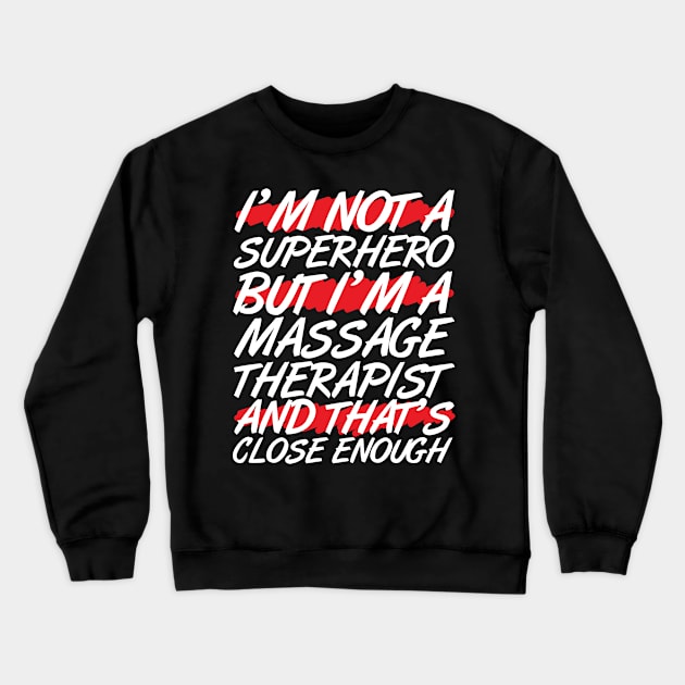 Massage Therapist Crewneck Sweatshirt by TheBestHumorApparel